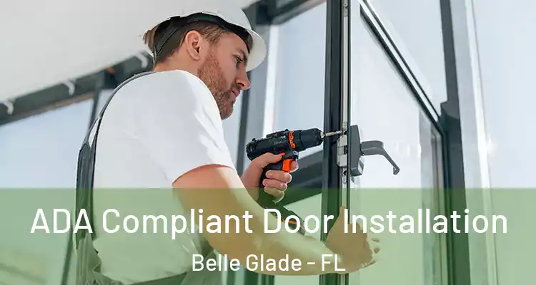 ADA Compliant Door Installation Belle Glade - FL