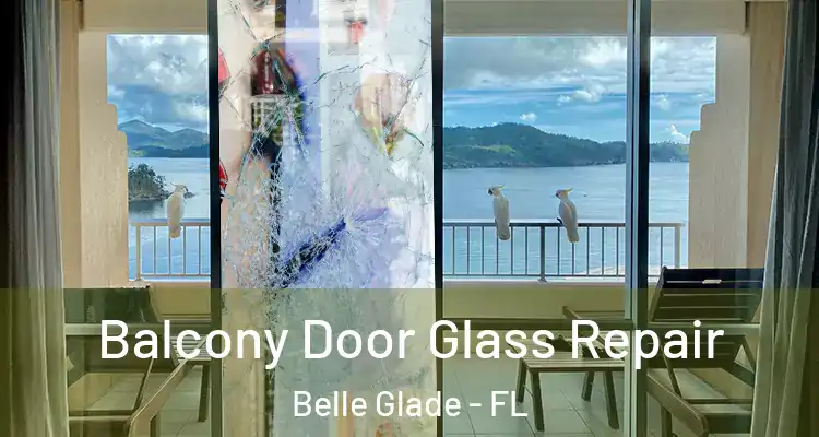 Balcony Door Glass Repair Belle Glade - FL