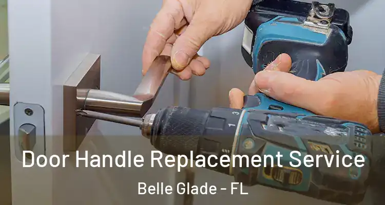 Door Handle Replacement Service Belle Glade - FL