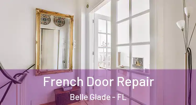 French Door Repair Belle Glade - FL