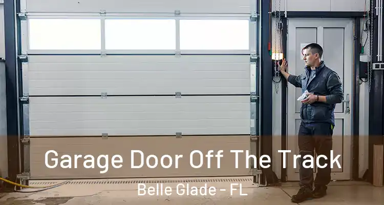 Garage Door Off The Track Belle Glade - FL