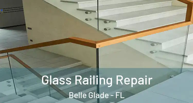 Glass Railing Repair Belle Glade - FL