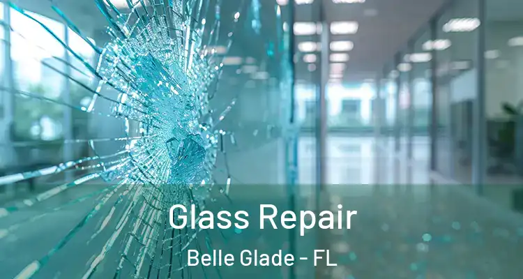 Glass Repair Belle Glade - FL