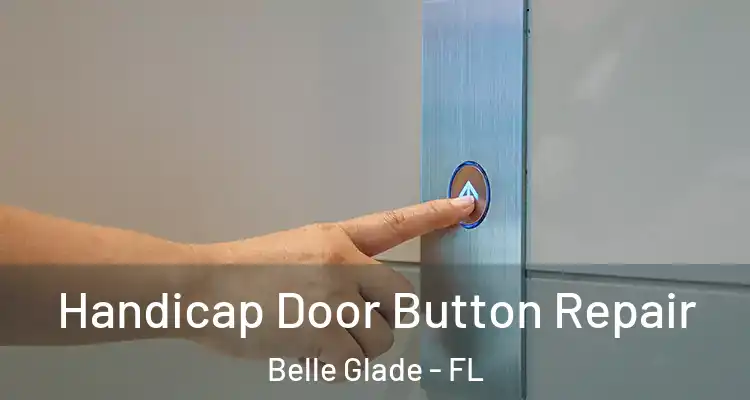 Handicap Door Button Repair Belle Glade - FL