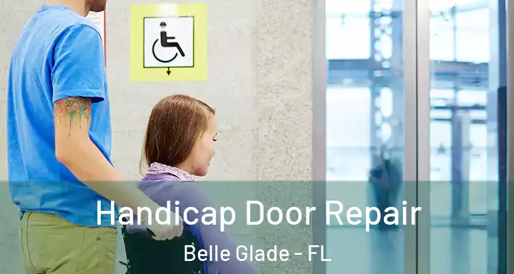 Handicap Door Repair Belle Glade - FL