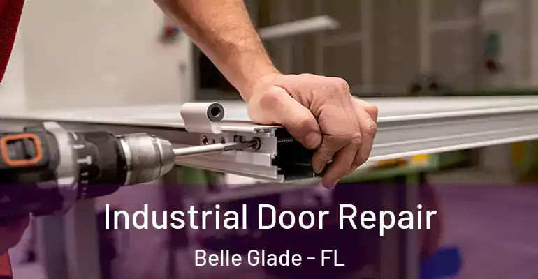 Industrial Door Repair Belle Glade - FL