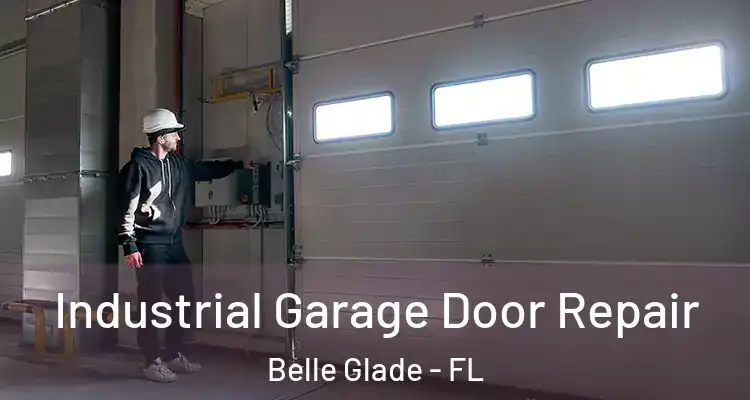 Industrial Garage Door Repair Belle Glade - FL