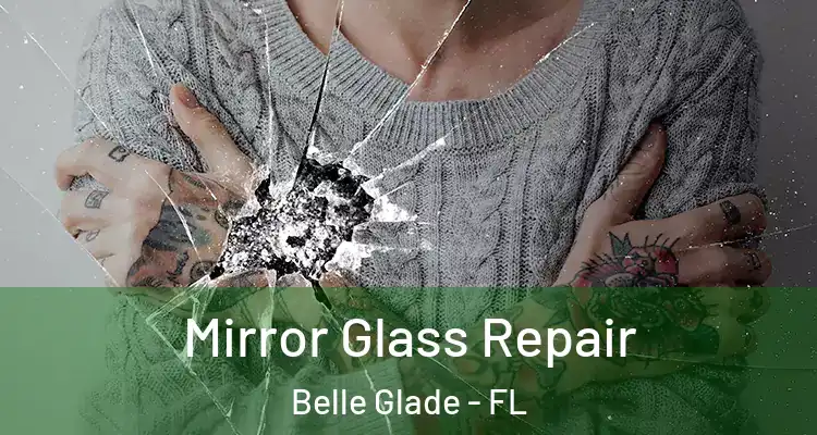Mirror Glass Repair Belle Glade - FL