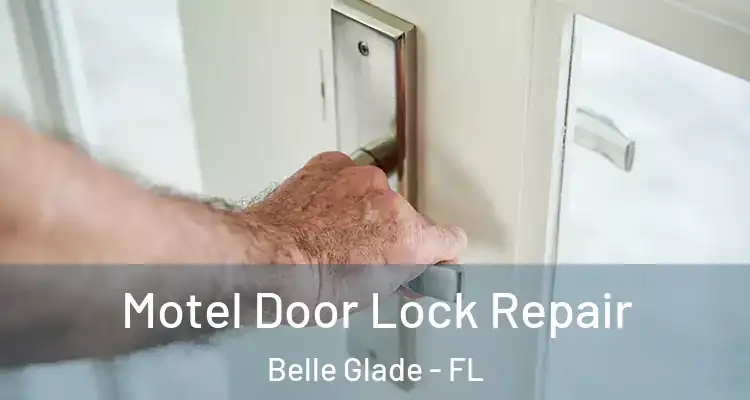 Motel Door Lock Repair Belle Glade - FL