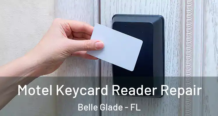 Motel Keycard Reader Repair Belle Glade - FL