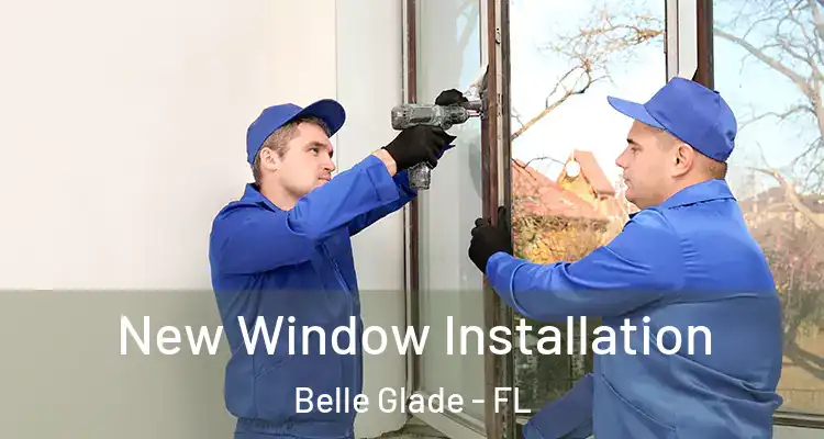 New Window Installation Belle Glade - FL