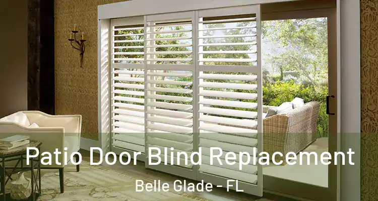 Patio Door Blind Replacement Belle Glade - FL
