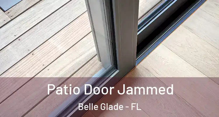 Patio Door Jammed Belle Glade - FL