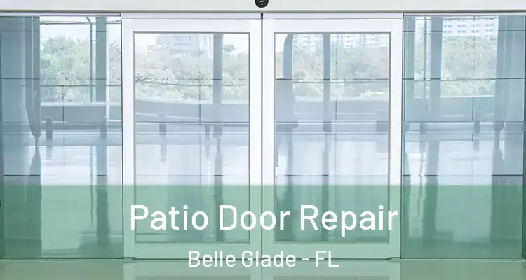 Patio Door Repair Belle Glade - FL