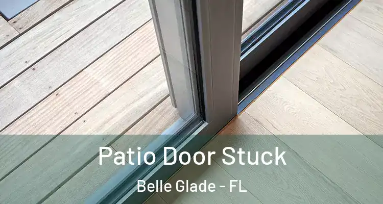 Patio Door Stuck Belle Glade - FL