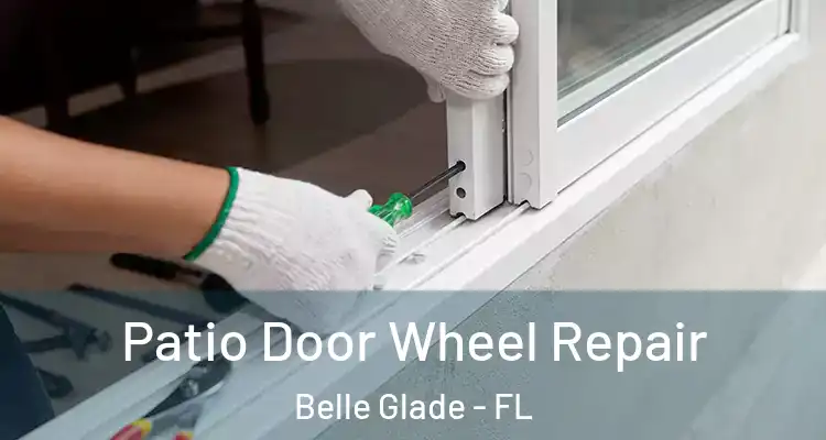 Patio Door Wheel Repair Belle Glade - FL