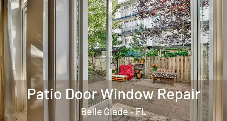 Patio Door Window Repair Belle Glade - FL