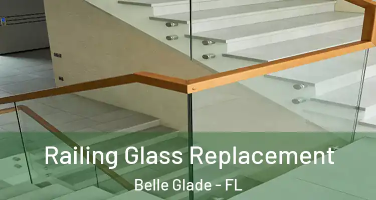 Railing Glass Replacement Belle Glade - FL