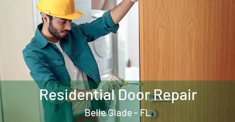 Residential Door Repair Belle Glade - FL