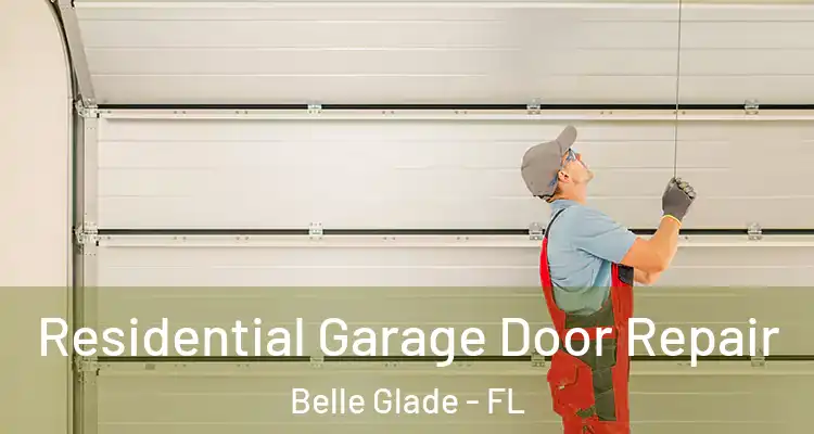 Residential Garage Door Repair Belle Glade - FL