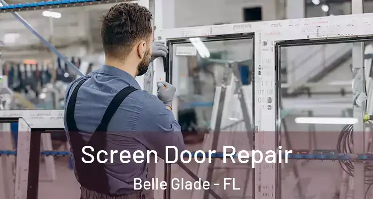 Screen Door Repair Belle Glade - FL