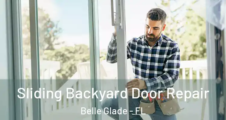 Sliding Backyard Door Repair Belle Glade - FL