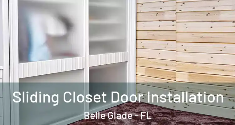 Sliding Closet Door Installation Belle Glade - FL