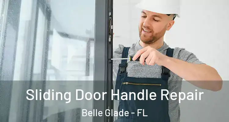 Sliding Door Handle Repair Belle Glade - FL