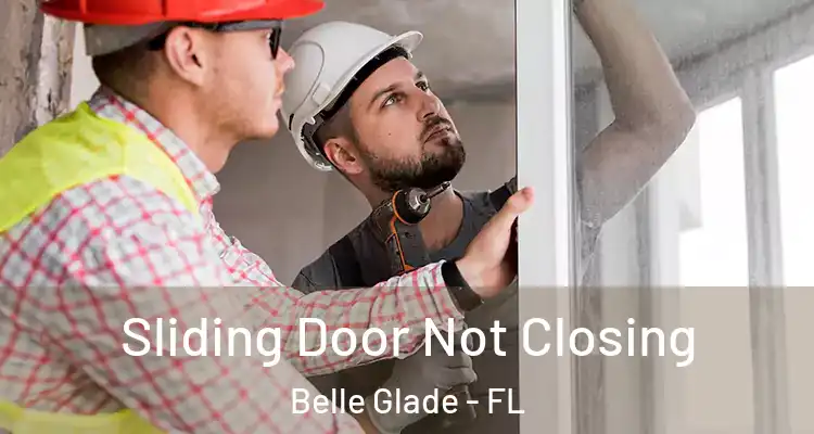 Sliding Door Not Closing Belle Glade - FL