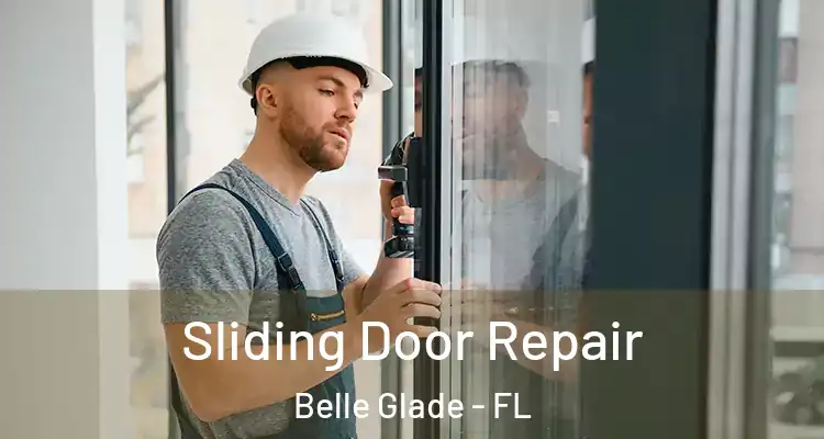 Sliding Door Repair Belle Glade - FL