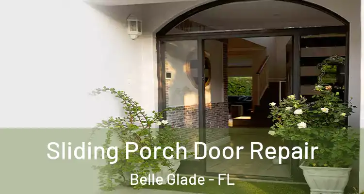 Sliding Porch Door Repair Belle Glade - FL