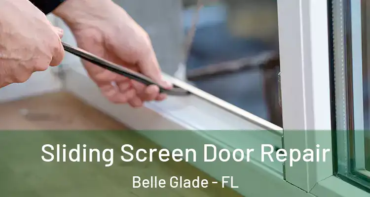 Sliding Screen Door Repair Belle Glade - FL